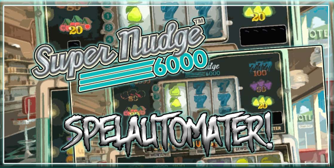 Super Nudge 6000 spelautomater online free